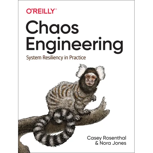 Chaos Engineering: System Resiliency in Practice