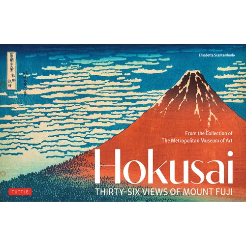 Hokusai's Thirty-Six Views of Mount Fuji: From the Collection of the Metropolitan Museum of Art