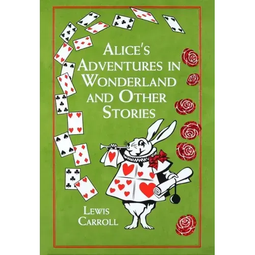 Alice's Adventures in Wonderland and Other Stories
