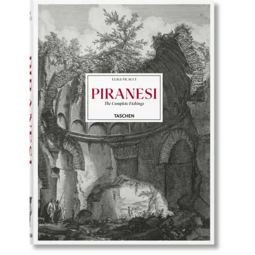 Piranesi. the Complete Etchings