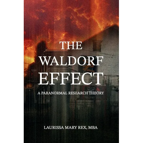 The Waldorf Effect: A Paranormal Research Theory