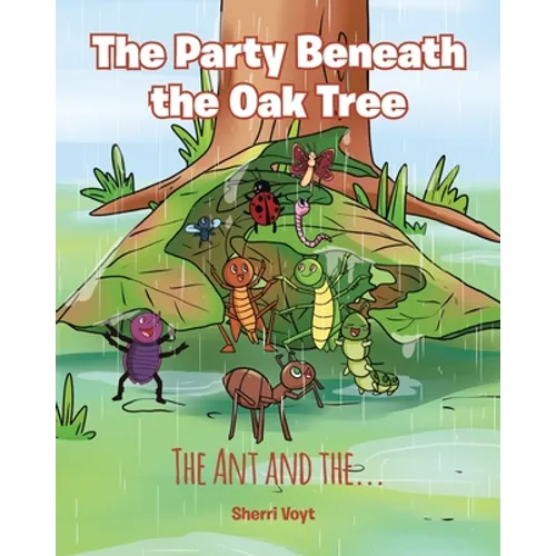The Party Beneath the Oak Tree: The Ant and the...