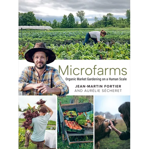 Microfarms: Organic Market Gardening on a Human Scale