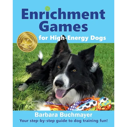 Enrichment Games for High-Energy Dogs: Your step-by-step guide to dog training fun!