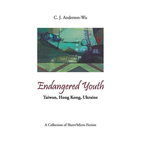 Endangered Youth-Taiwan, Hong Kong, Ukraine