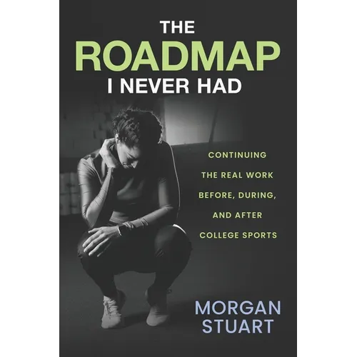 The Roadmap I Never Had: Continuing the Real Work Before, During, and After College Sports