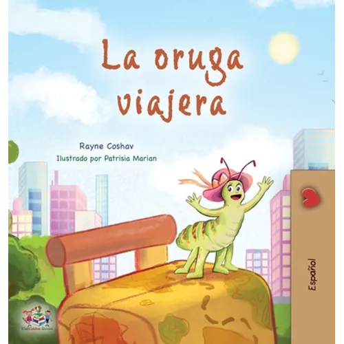 The Traveling Caterpillar (Spanish Book for Kids)