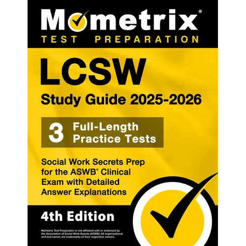 LCSW Study Guide 2025-2026 - 3 Full-Length Practice Tests, Social Work Secrets Prep for the ASWB Clinical Exam with Detailed Answer Explanations: [4th