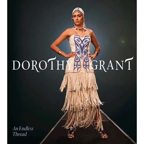Dorothy Grant: An Endless Thread