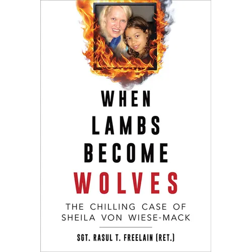 When Lambs Become Wolves: The Chilling Case of Sheila Von Wiese-Mack