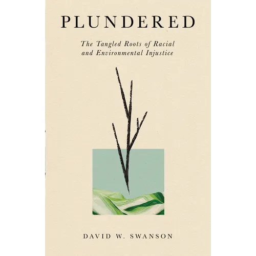 Plundered: The Tangled Roots of Racial and Environmental Injustice