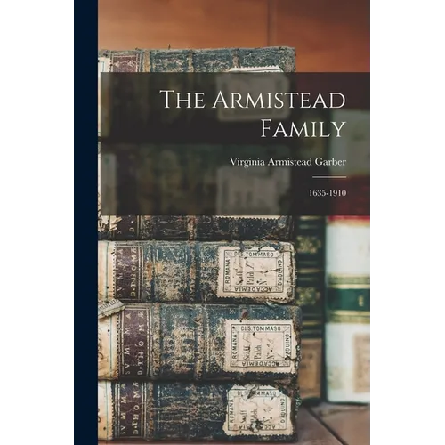 The Armistead Family: 1635-1910