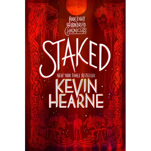 Staked: Book Eight of the Iron Druid Chronicles - Paperback
