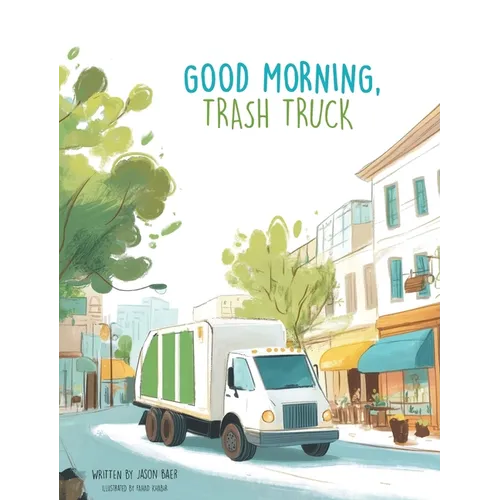 Good Morning, Trash Truck