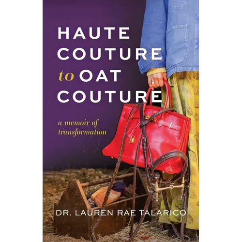 Haute Couture to Oat Couture: A Memoir of Transformation