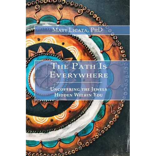 The Path Is Everywhere: Uncovering the Jewels Hidden Within You