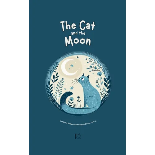 The Cat and the Moon And Other Bilingual Italian-English Stories for Kids