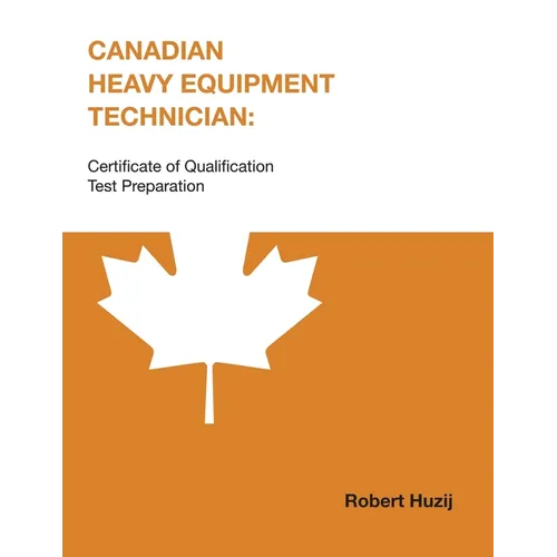 Canadian Heavy Equipment Technician: Certificate of Qualification Test Preparation
