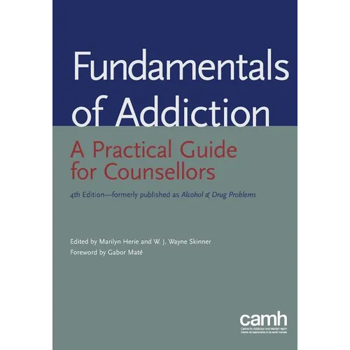 Fundamentals of Addiction: A Practical Guide for Counsellors