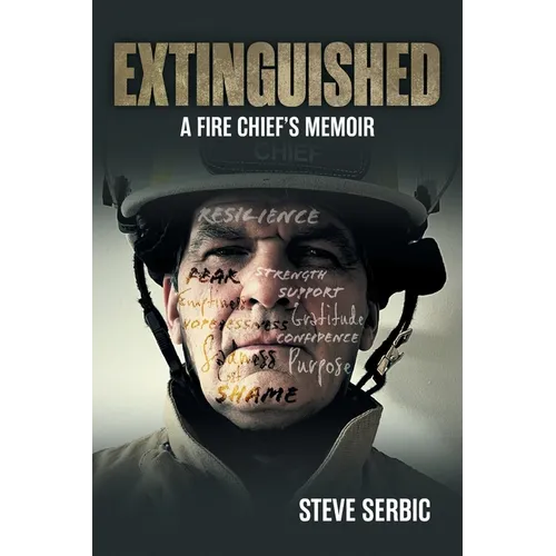 Extinguished: A Fire Chief's Memoir