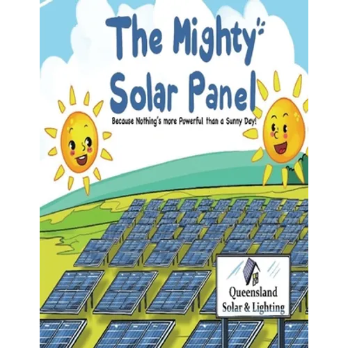 The Mighty Solar Panel: Because nothing's more powerful than a sunny day!
