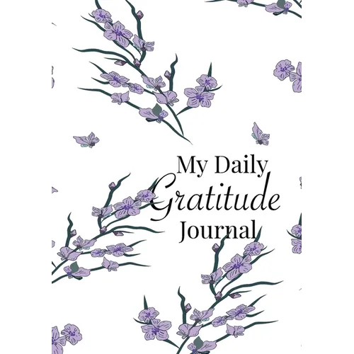 My Daily Gratitude Journal: A 52-Week Guide to Becoming Grateful