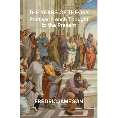 The Years of Theory: Lectures on Modern French Thought