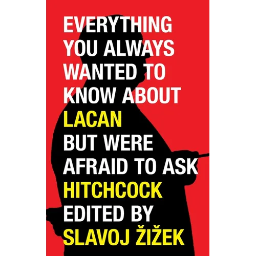 Everything You Always Wanted to Know about Lacan But Were Afraid to Ask Hitchcock