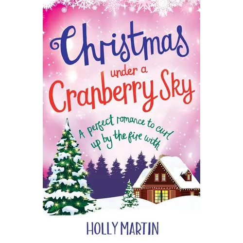 Christmas Under a Cranberry Sky: A perfect romance to curl up by the fire with