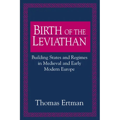 Birth of the Leviathan: Building States and Regimes in Medieval and Early Modern Europe