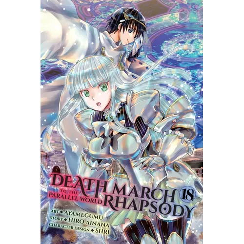Death March to the Parallel World Rhapsody, Vol. 18 (Manga): Volume 18