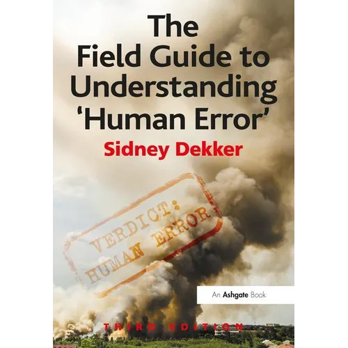 The Field Guide to Understanding 'Human Error'