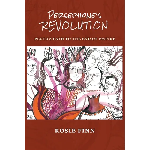 Persephone's Revolution: Pluto's Path to the End of Empire
