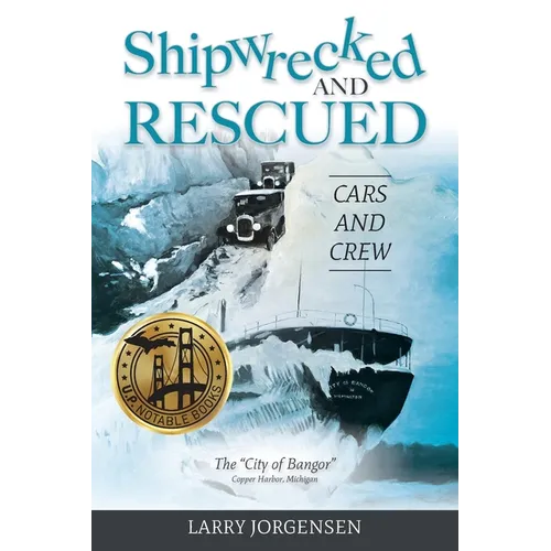 Shipwrecked and Rescued: The "City of Bangor"