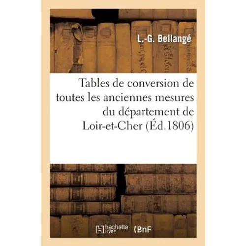 Tables de conversion de toutes les anciennes mesures du département de Loir-et-Cher