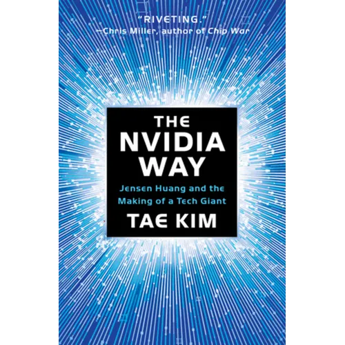 The Nvidia Way: Jensen Huang and the Making of a Tech Giant