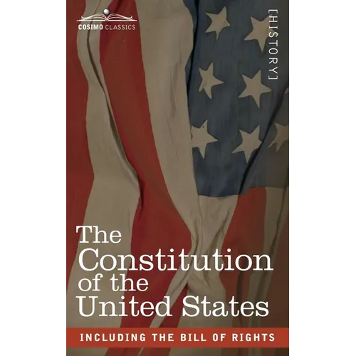 The Constitution of the United States: including the Bill of Rights