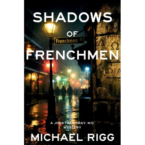 Shadows of Frenchmen: A Jonathan Gray, M.D. Mystery