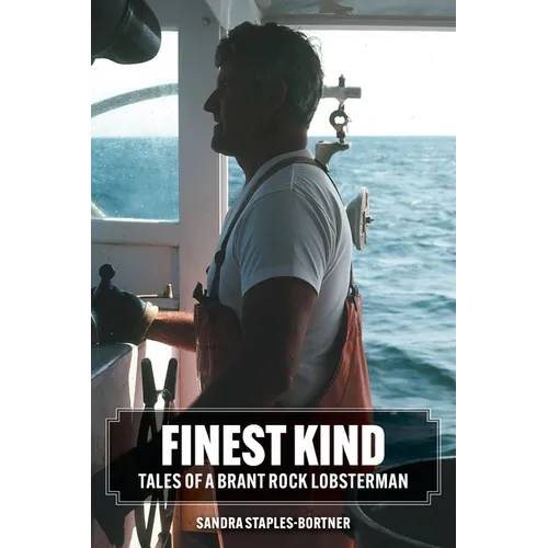 Finest Kind: Tales of a Brant Rock Lobsterman