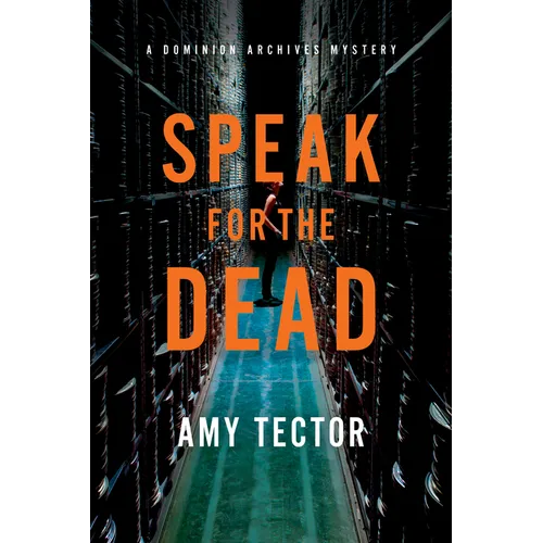 Speak for the Dead: A Dominion Archives Mystery