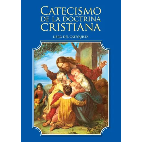 Catecismo de la doctrina cristiana. Libro del catequista