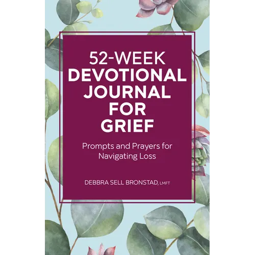 52-Week Devotional Journal for Grief: Prompts and Prayers for Navigating Loss
