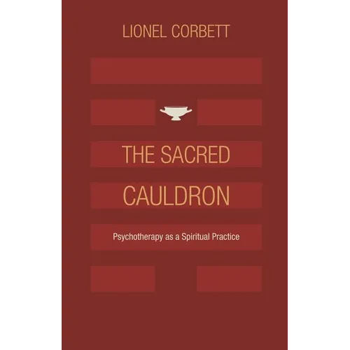 The Sacred Cauldron: Psychotherapy as a Spiritual Practice
