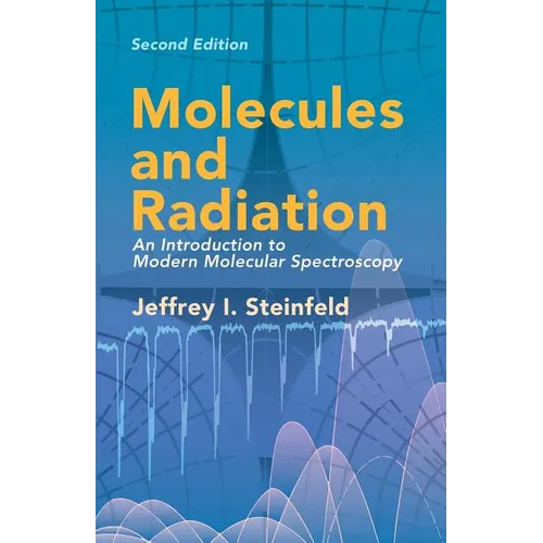 Molecules and Radiation: An Introduction to Modern Molecular Spectroscopy. Second Edition