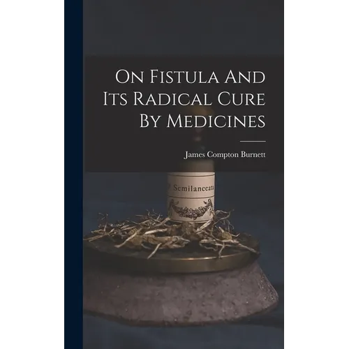 On Fistula And Its Radical Cure By Medicines