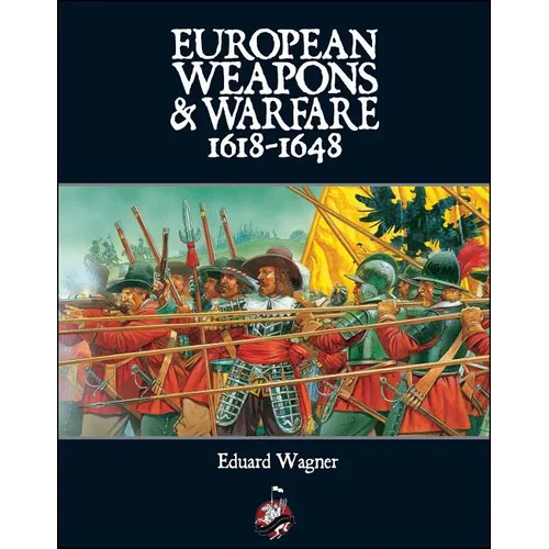 European Weapons and Warfare 1618 - 1648