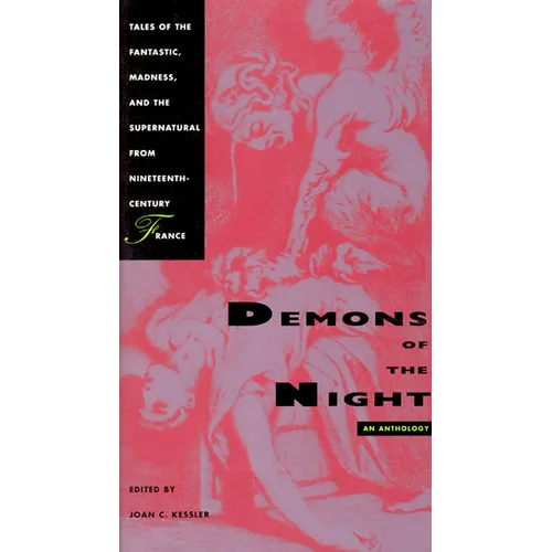 Demons of the Night: Tales of the Fantastic, Madness, and the Supernatural from Nineteenth-Century France