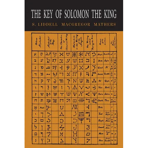 The Key of Solomon the King: Clavicula Salomonis