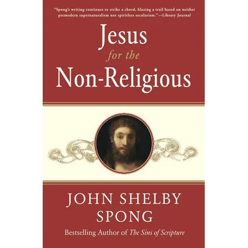Jesus for the Non-Religious: Recovering the Divine at the Heart of the Human