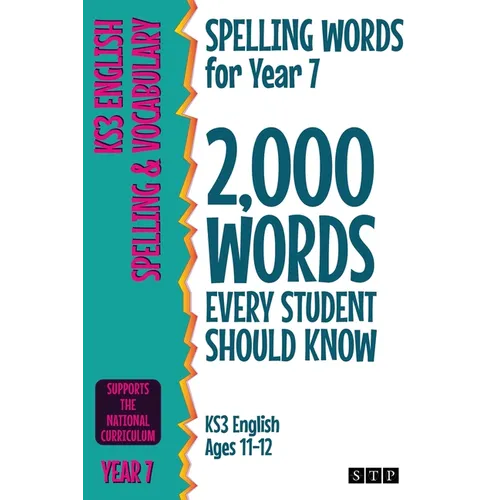 Spelling Words for Year 7: 2,000 Words Every Student Should Know (KS3 English Ages 11-12)